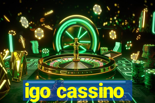 igo cassino